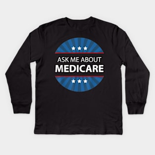 Ask Me About Medicare Trending Kids Long Sleeve T-Shirt